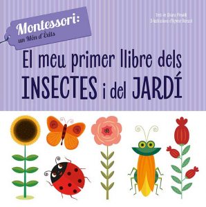 EL MEU PRIMER LLIBRE D’INSECTES I JARDI