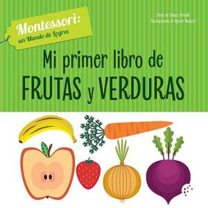 MI PRIMER LIBRO DE FRUTAS Y VERDURAS