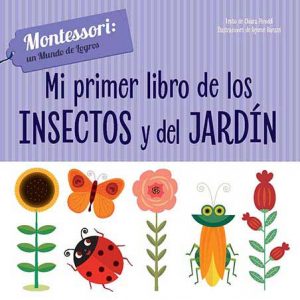 MI PRIMER LIBRO DE LOS INSECTOS Y DEL JARDÍN