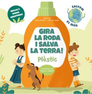 GIRA LA RODA i SALVA LA TERRA! PLÀSTIC