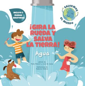 ¡GIRA LA RUEDA Y SALVA LA TIERRA! AGUA