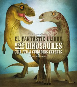 EL FANTÀSTIC LLIBRE DELS DINOSAURES. Guia per a cuidadors experts